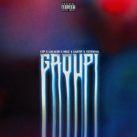 GROUPI ft. Locakid, Msiz, Sartip & Yeternal | Boomplay Music