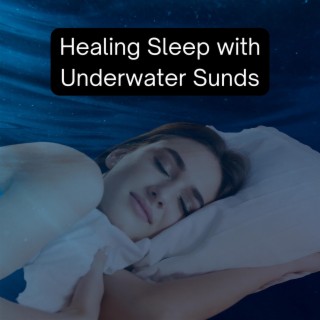Healing Sleep with Underwater Sunds