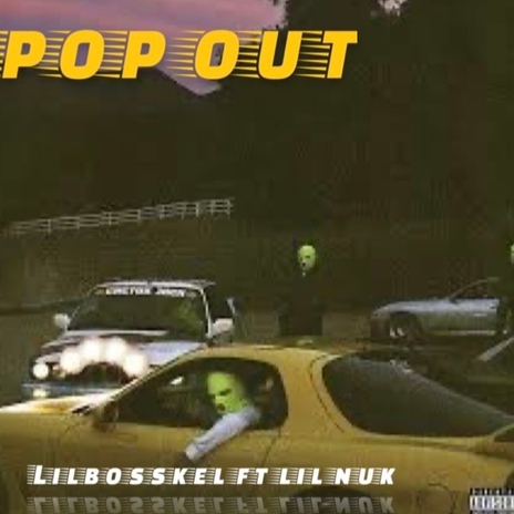 Pop out ft. Lilbosskel | Boomplay Music