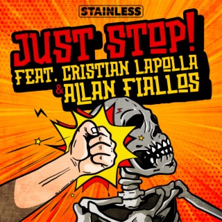 JUST STOP! ft. Cristian Lapolla & Allan Fiallos lyrics | Boomplay Music