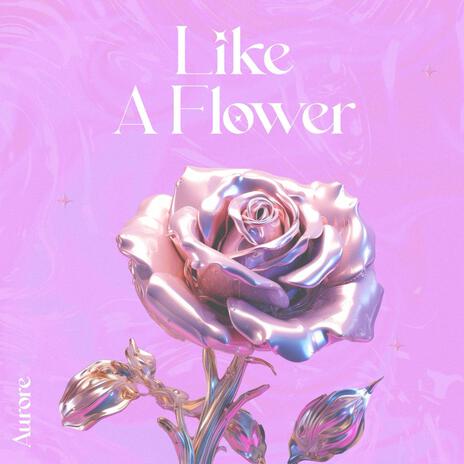 Like A Flower | Boomplay Music