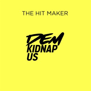 Dem Kidnap Us (Portable cruise beat)