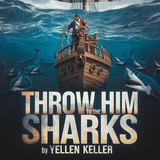 Throw Him to The Sharks (Heavy Version)