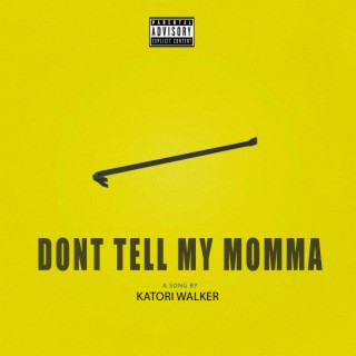 Don't Tell My Momma lyrics | Boomplay Music