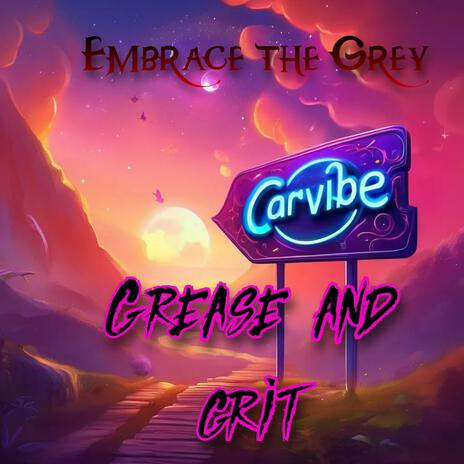 Grease and grit | Boomplay Music