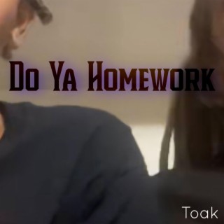 Do Ya Homework lyrics | Boomplay Music