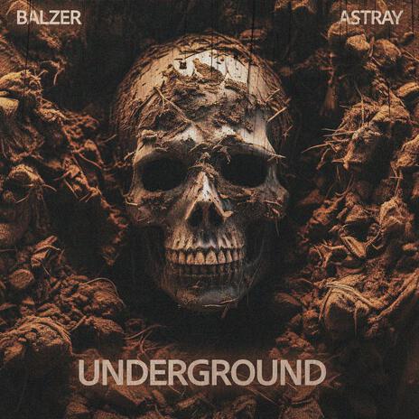 Underground ft. Astray | Boomplay Music