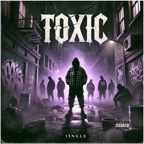 Toxic | Boomplay Music