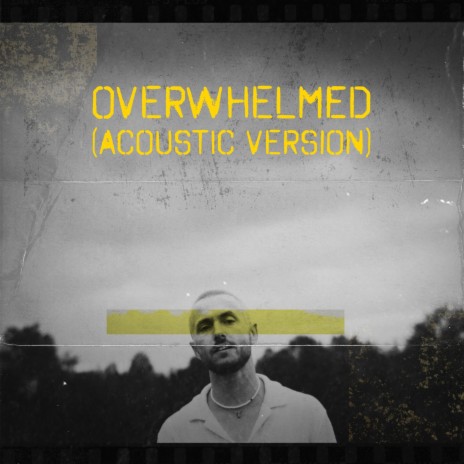 Overwhelmed (Acoustic Version) | Boomplay Music
