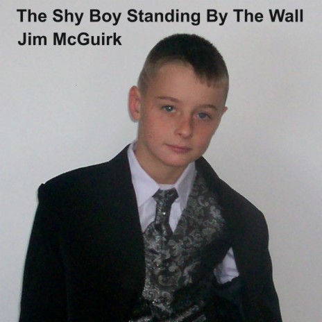 The Shy Boy Standing By The Wall | Boomplay Music