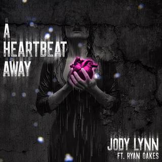 A Heartbeat Away ft. Ryan Oakes lyrics | Boomplay Music