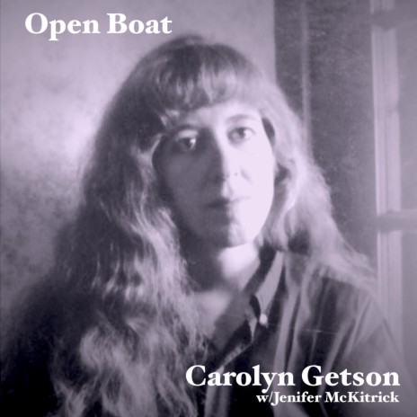 Open Boat ft. Carolyn Getson | Boomplay Music