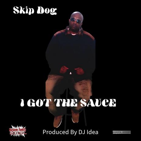 I GOT THE SAUCE | Boomplay Music