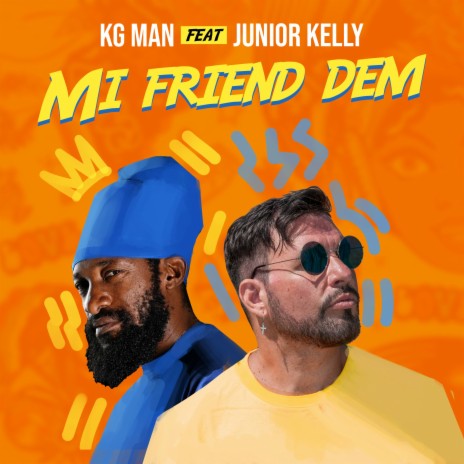Mi friend dem ft. Junior Kelly | Boomplay Music