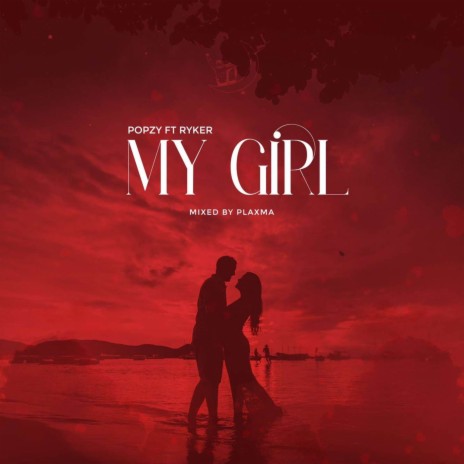 My Girl ft. Ryker | Boomplay Music