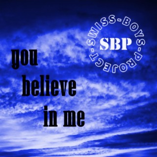 You Believe In Me