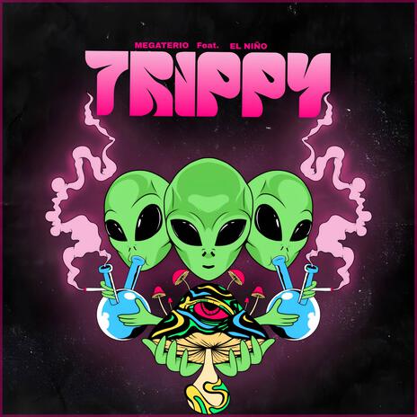 Trippy. ft. EL NIÑO | Boomplay Music