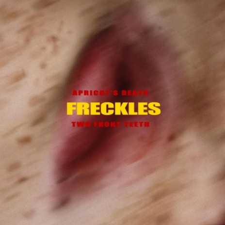 Freckles (feat. Two Front Teeth) | Boomplay Music