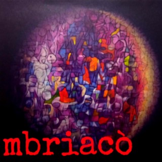 Mbriacò