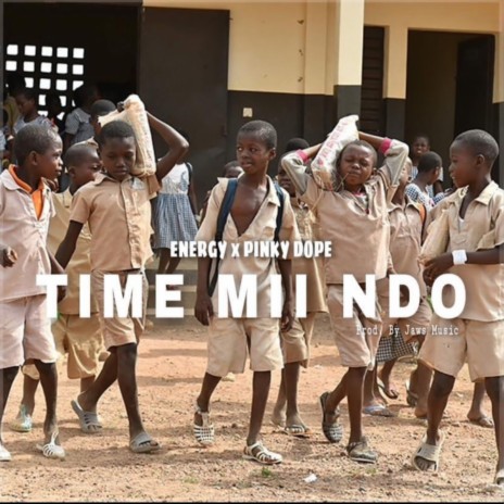 Time Mii Ndo ft. Pinky DopeBoy | Boomplay Music