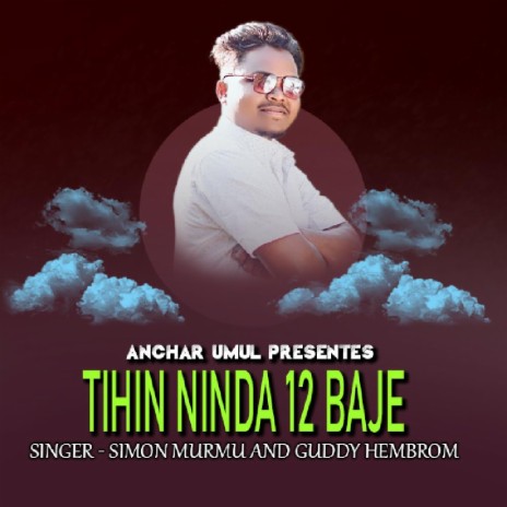 Tihin Ninda 12 Baje (Santali Song) ft. Guddy Hembrom | Boomplay Music