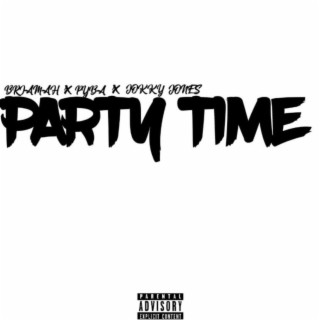 Party Time (feat. Brimah & Pyba) lyrics | Boomplay Music