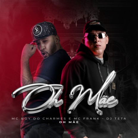 Oh Mãe ft. Mc Frank & Dj Teta | Boomplay Music