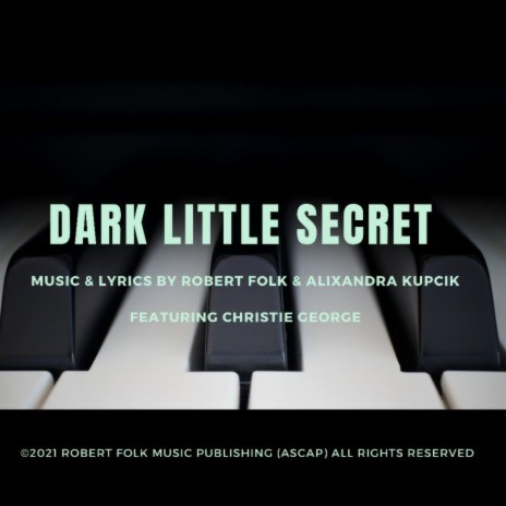 Dark Little Secret ft. Alixandra Kupcik & Christie George | Boomplay Music