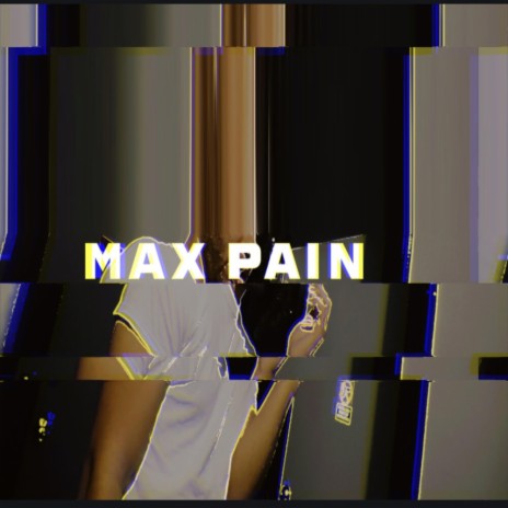 MAX PAIN | Boomplay Music