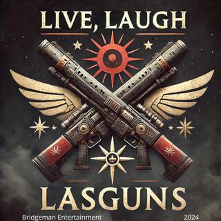 Live, Laugh, Lasguns (Live) lyrics | Boomplay Music