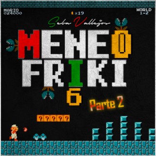 Meneo Friki 6 (Parte 2)