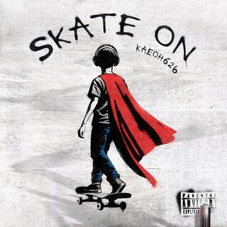 Skate on lyrics | Boomplay Music