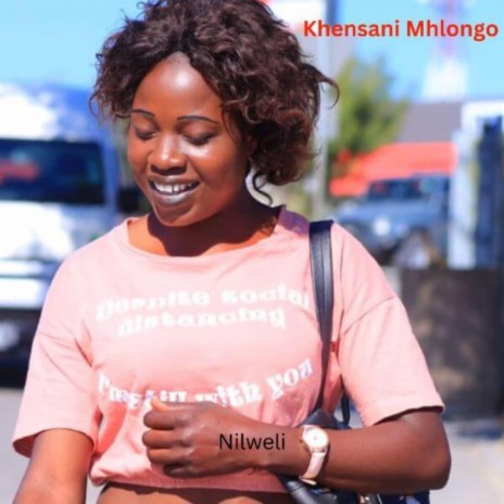 Nilweli ft. Khensani Mhlongo | Boomplay Music