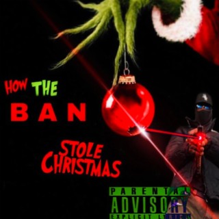 HOW THE BAN STOLE CHRISTMAS