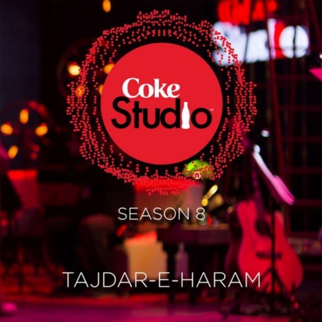 Tajdar-E-Haram Coke Studio Season 8 | Boomplay Music