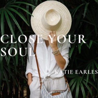 Close Your Soul