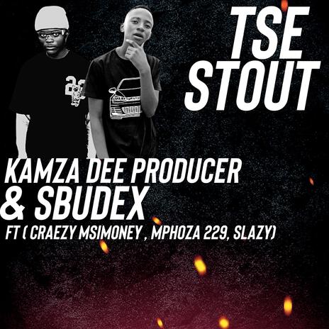 Tse Stout ft. Sbudex, Craezy Msimoney, Mphoza 229 & Slazy | Boomplay Music