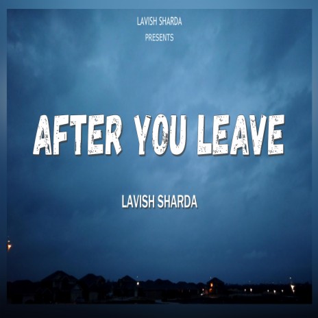 AFTER YOU LEAVE