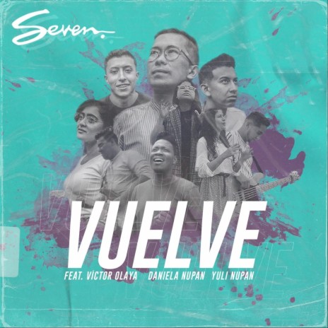 Vuelve (feat. Víctor Olaya, Daniela Nupan & Yuli Nupan) | Boomplay Music