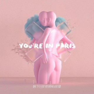 You're In Paris lyrics | Boomplay Music