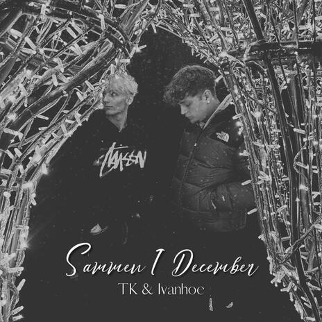 Sammen I December ft. TK | Boomplay Music