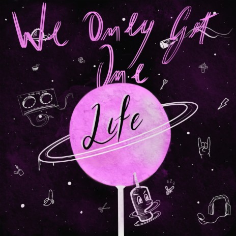 We Only Get One Life | Boomplay Music