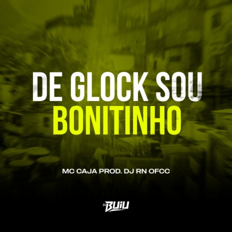 De Glock Sou Bonitinho ft. DJ RN OFCC | Boomplay Music