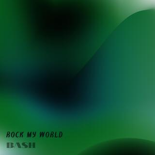 Rock My World