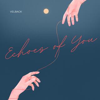 Echoes Of You