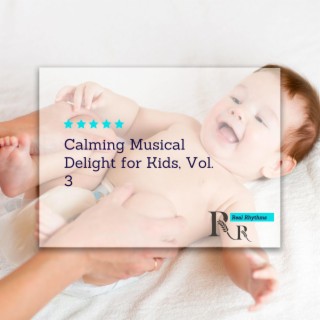 Calming Musical Delight for Kids, Vol. 3