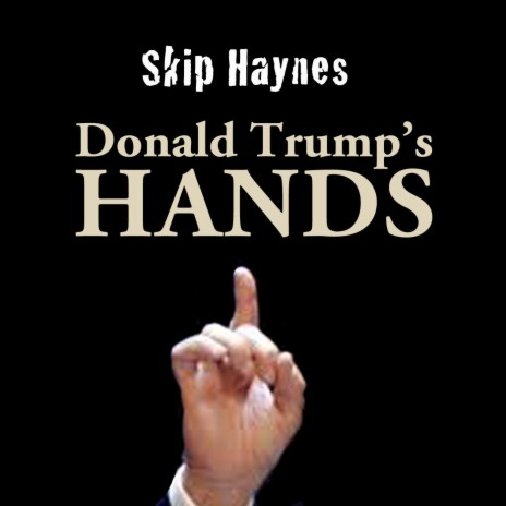 Donald Trump's Hands | Boomplay Music