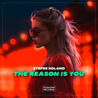 The Reason Is You