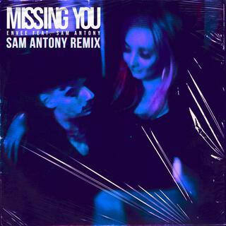 Missing You (Sam Antony Remix) ft. Sam Antony lyrics | Boomplay Music