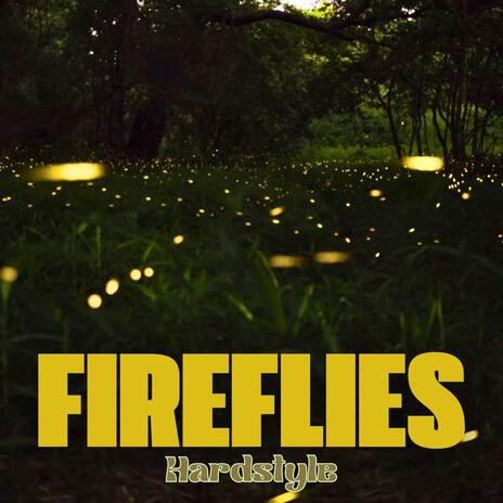 Fireflies (Hardstyle) | Boomplay Music